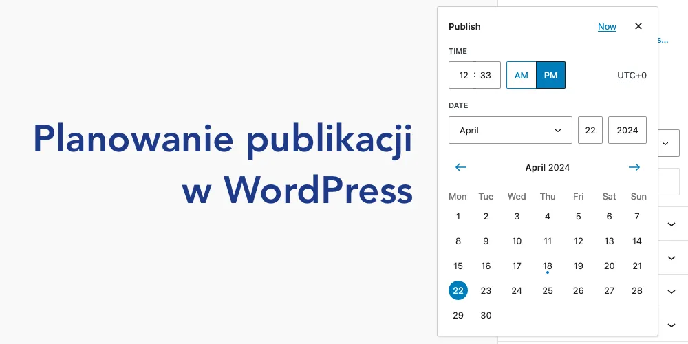 Jak zaplanować publikację wpisu w WordPressie? Jak zaplanować publikację wpisu w WordPressie?